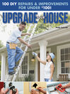 Upgrade Your House (eBook): 100 DIY Repairs & Improvements For Under $100